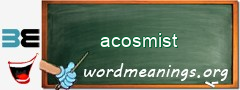 WordMeaning blackboard for acosmist